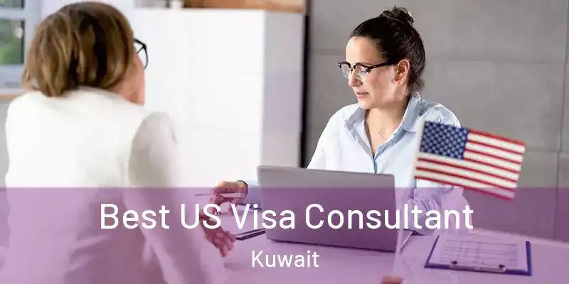  Best US Visa Consultant Kuwait