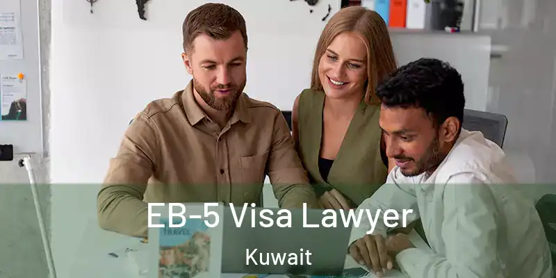  EB-5 Visa Lawyer Kuwait