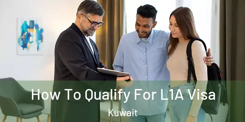  How To Qualify For L1A Visa Kuwait