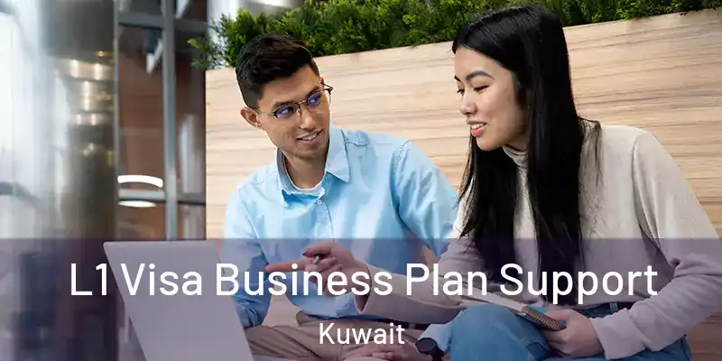  L1 Visa Business Plan Support Kuwait