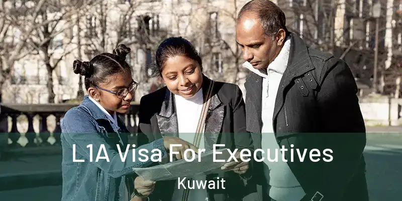  L1A Visa For Executives Kuwait