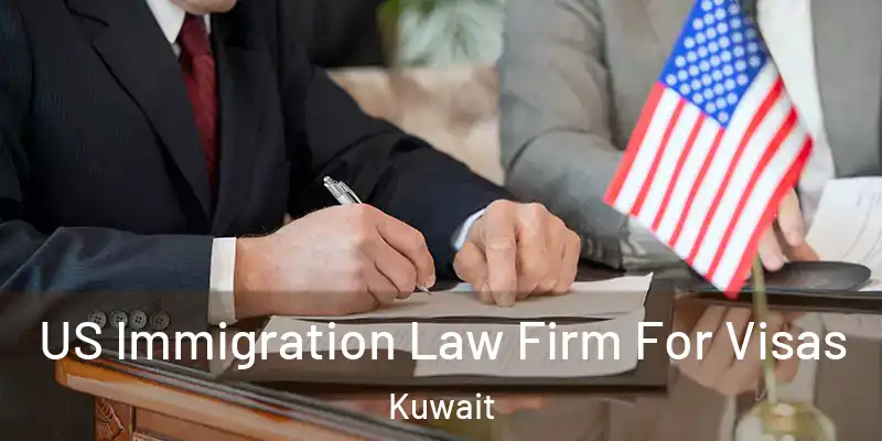  US Immigration Law Firm For Visas Kuwait