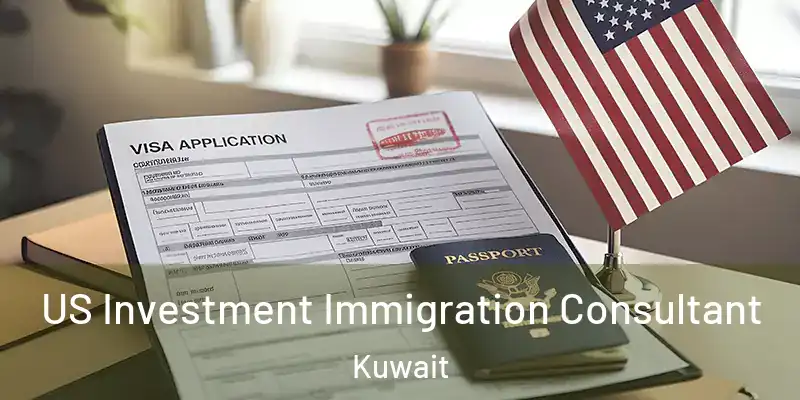  US Investment Immigration Consultant Kuwait