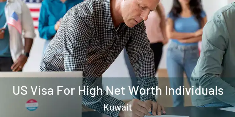 US Visa For High Net Worth Individuals Kuwait