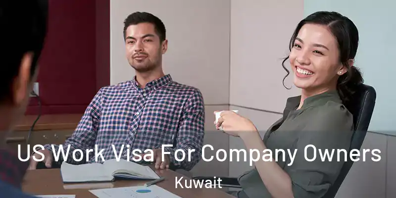  US Work Visa For Company Owners Kuwait