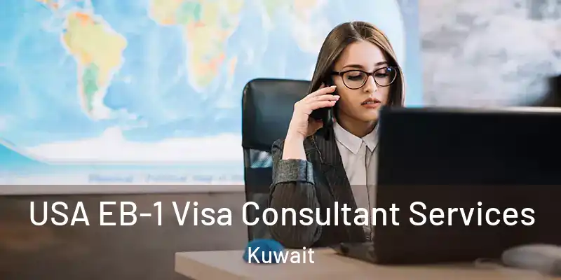  USA EB-1 Visa Consultant Services Kuwait